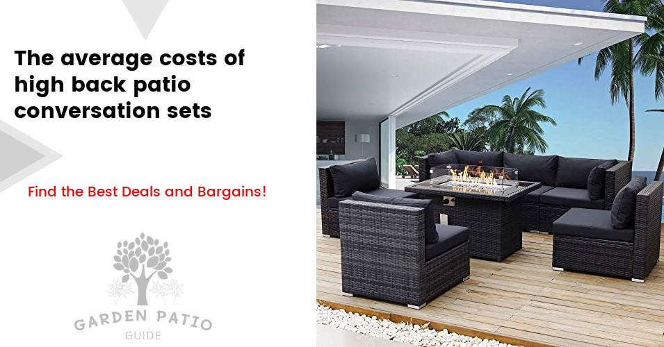 The cost of high back patio conversation sets
