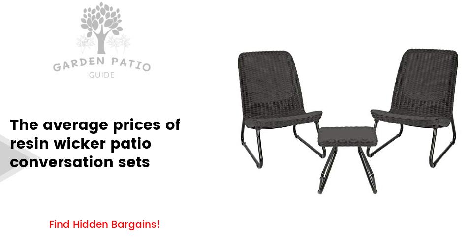 The cost of resin wicker patio conversation sets