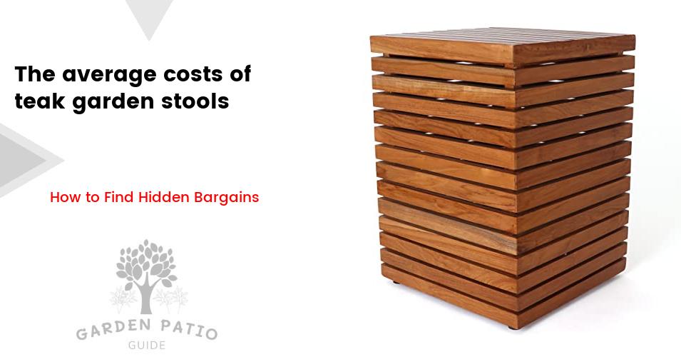 Cost of teak garden stools